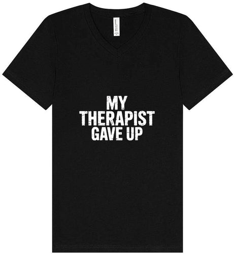 My Therapist Gave Up Unisex V-Neck Shirt