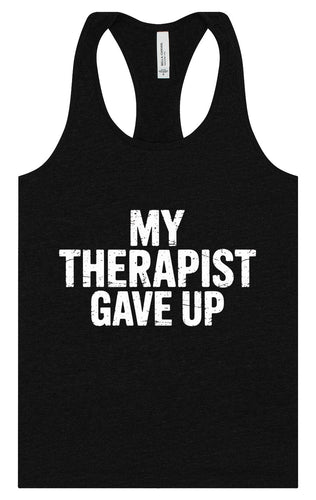 My Therapist Gave Up Women's Racerback Tank