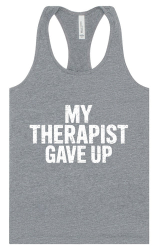 My Therapist Gave Up Women's Racerback Tank