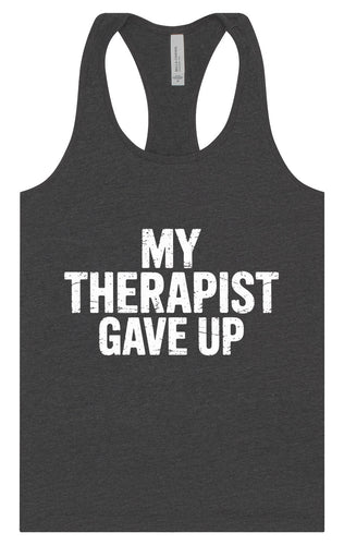 My Therapist Gave Up Women's Racerback Tank