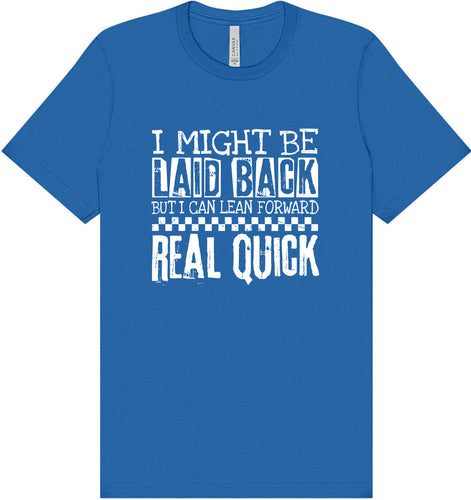 I Might Be Laid Back... Adult Bella Canvas Shirt