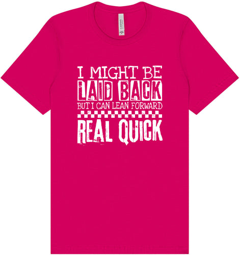I Might Be Laid Back... Adult Bella Canvas Shirt