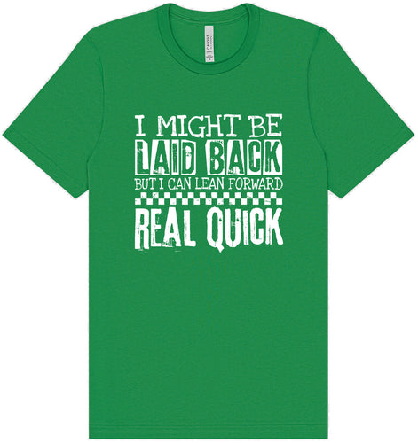 I Might Be Laid Back... Adult Bella Canvas Shirt