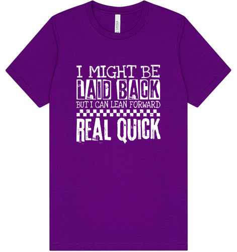 I Might Be Laid Back... Adult Bella Canvas Shirt