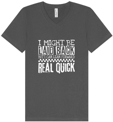 I Might Be Laid Back... Unisex V-Neck Shirt