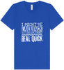 I Might Be Laid Back... Unisex V-Neck Shirt