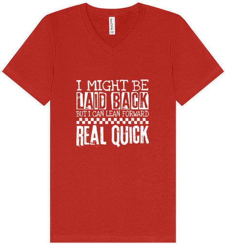 I Might Be Laid Back... Unisex V-Neck Shirt