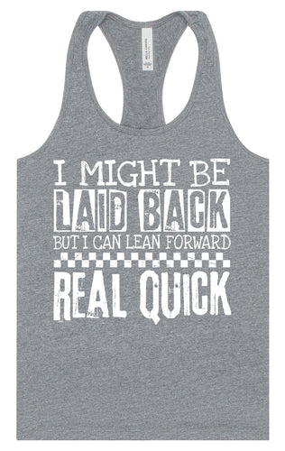 I Might Be Laid Back... Women's Racerback Tank