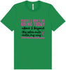 Places I Won't Be Going Today... Adult Bella Canvas Shirt
