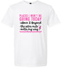 Places I Won't Be Going Today... Adult Gildan Soft Shirt