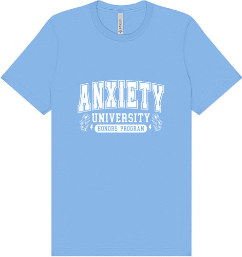 Anxiety University Adult Bella Canvas Shirt