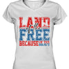 Land Of The Free Because Of The Brave Shirt | Politics Shirt | Independence Day Shirt 682294