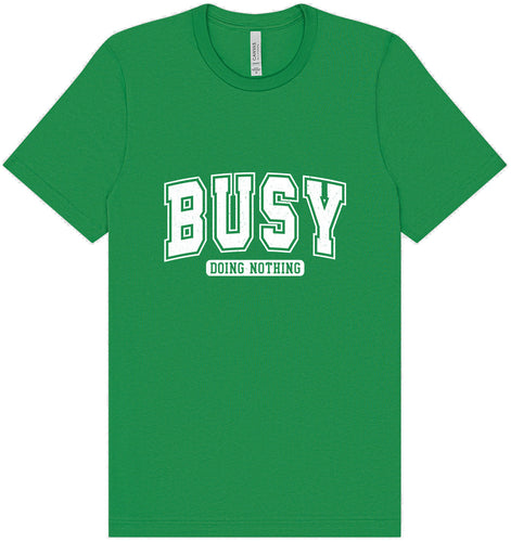 Busy Doing Nothing Adult Bella Canvas Shirt