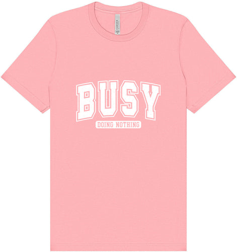 Busy Doing Nothing Adult Bella Canvas Shirt