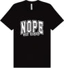 Nope Not Today Adult Bella Canvas Shirt