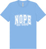 Nope Not Today Adult Bella Canvas Shirt