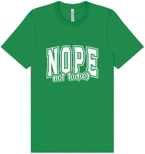 Nope Not Today Adult Bella Canvas Shirt