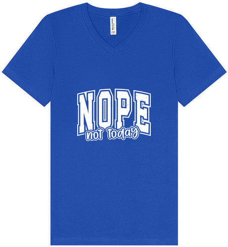 Nope Not Today Unisex V-Neck Shirt