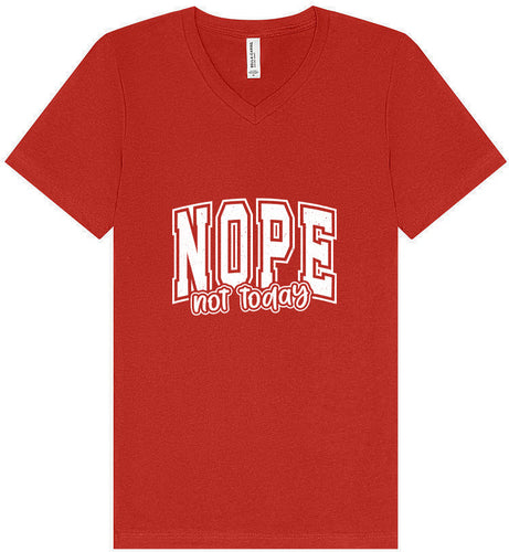 Nope Not Today Unisex V-Neck Shirt