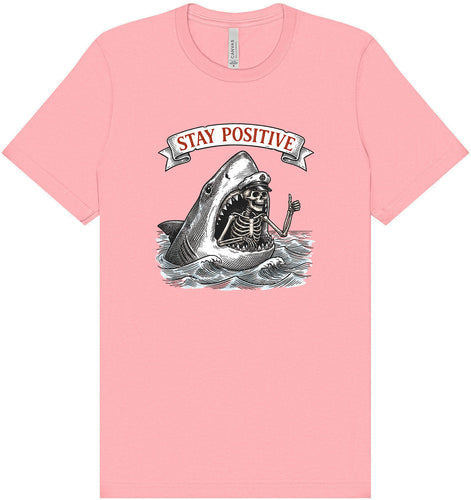 Stay Positive Shark  Adult Bella Canvas Shirt