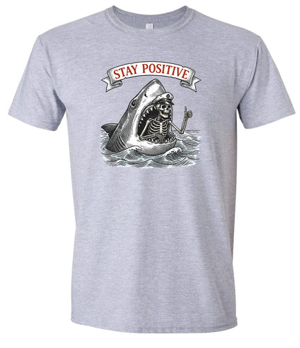 Stay Positive Shark  Adult Gildan Soft Shirt