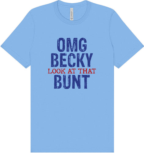 OMG Becky, Look at that Bunt Adult Bella Canvas Shirt