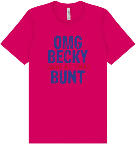 OMG Becky, Look at that Bunt Adult Bella Canvas Shirt