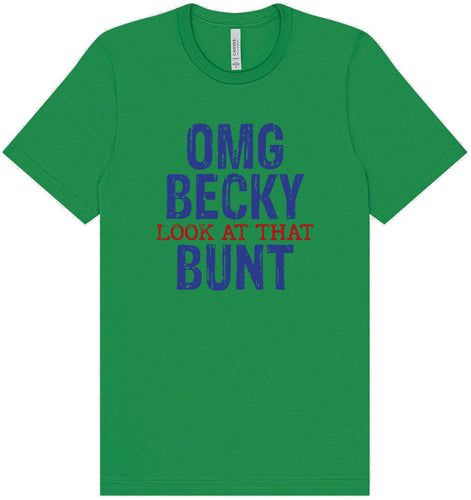 OMG Becky, Look at that Bunt Adult Bella Canvas Shirt