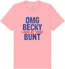 OMG Becky, Look at that Bunt Adult Bella Canvas Shirt
