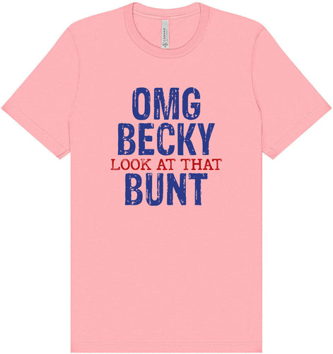 OMG Becky, Look at that Bunt Adult Bella Canvas Shirt