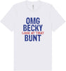 OMG Becky, Look at that Bunt Adult Bella Canvas Shirt