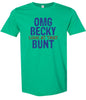 OMG Becky, Look at that Bunt Adult Gildan Soft Shirt