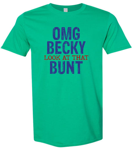 OMG Becky, Look at that Bunt Adult Gildan Soft Shirt