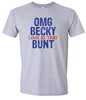 OMG Becky, Look at that Bunt Adult Gildan Soft Shirt