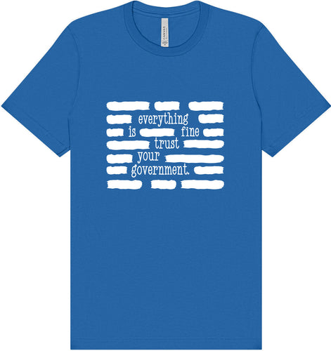 Trust Your Government Adult Bella Canvas Shirt