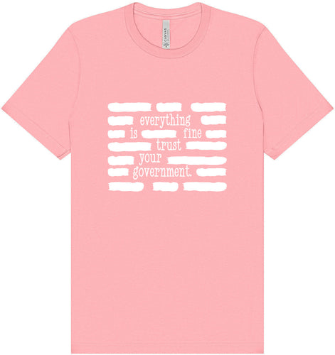 Trust Your Government Adult Bella Canvas Shirt