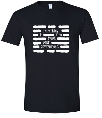 Trust Your Government Adult Gildan Soft Shirt