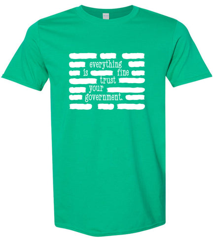 Trust Your Government Adult Gildan Soft Shirt