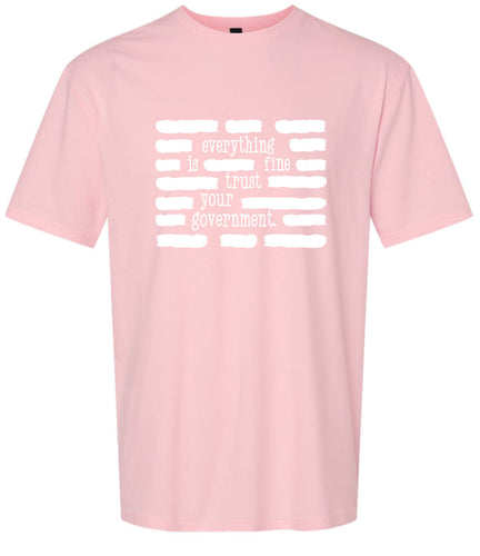 Trust Your Government Adult Gildan Soft Shirt