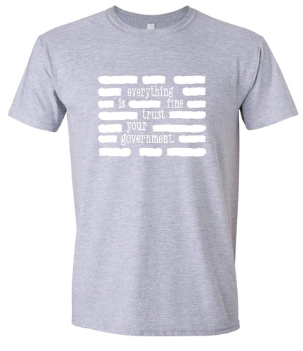 Trust Your Government Adult Gildan Soft Shirt
