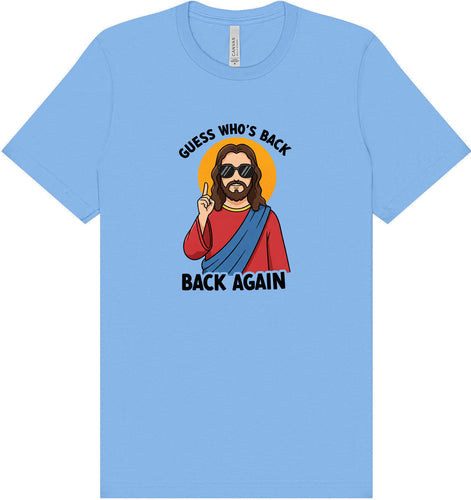 Jesus is Back, Back Again Adult Bella Canvas Shirt