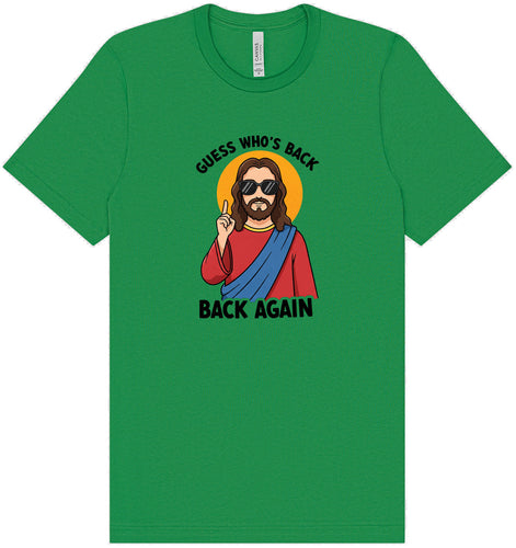 Jesus is Back, Back Again Adult Bella Canvas Shirt