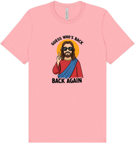Jesus is Back, Back Again Adult Bella Canvas Shirt