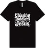 Chasing Toddlers and Jesus Adult Bella Canvas Shirt