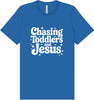 Chasing Toddlers and Jesus Adult Bella Canvas Shirt