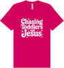 Chasing Toddlers and Jesus Adult Bella Canvas Shirt