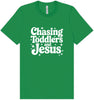 Chasing Toddlers and Jesus Adult Bella Canvas Shirt