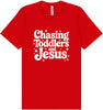 Chasing Toddlers and Jesus Adult Bella Canvas Shirt