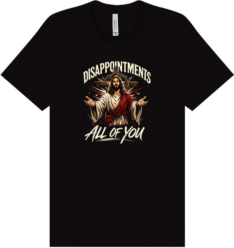 Jesus Disappointments Adult Bella Canvas Shirt