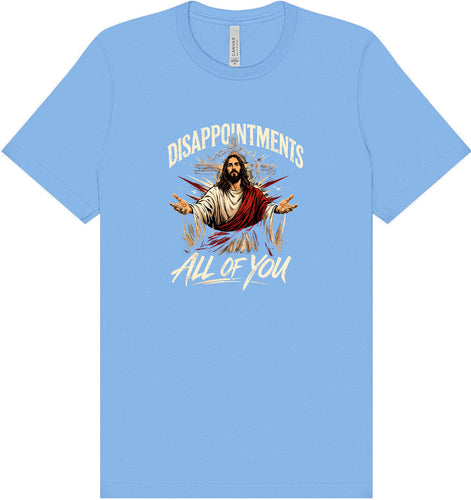 Jesus Disappointments Adult Bella Canvas Shirt